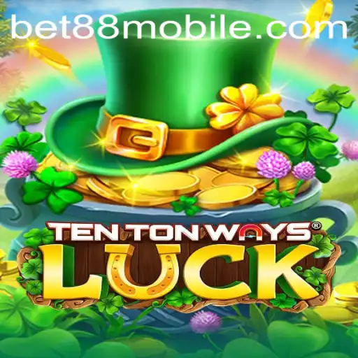 Unveiling TenTonWaysLuck: A Comprehensive Guide to the Latest Gaming Sensation With Bet88